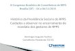 III Congresso Brasileiro de Conselheiros de RPPS Brasilia (DF) – 04 a 06/11/2015 Histórico da Previdência Social e do RPPS Cuidados a observar no encerramento