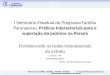 I Seminário Estadual do Programa Família Paranaense: Práticas Intersetoriais para a superação da pobreza no Paraná Fortalecendo as redes intersetoriais