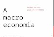 A macro economia Noções básicas para um jornalista Jornalismo Económico – UCP, Rui Peres Jorge 1