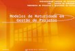 19/12/2015José Gilson de A. Teixeira Filho1 Modelos de Maturidade em Gestão de Projetos Universidade Federal de Pernambuco CIn - Centro de Informática
