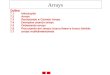 Arrays Outline 7.1 Introdução 7.2 Arrays 7.3 Declarando e Criando Arrays 7.4 Exemplos usando arrays 7.5 Ordenando arrays 7.6 Procurando em arrays: busca