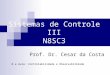 Sistemas de Controle III N8SC3 Prof. Dr. Cesar da Costa 8.a Aula: Controlabilidade e Observabilidade