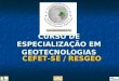 CURSO DE ESPECIALIZAÇÃO EM GEOTECNOLOGIAS CEFET-SE / RESGEO