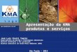 PowerPoint Template  Apresentação da KMA produtos e serviços José Luiz Choiti Tomita Especialista em Gestão e Tecnologias Ambientais