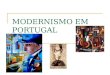 MODERNISMO EM PORTUGAL. O Modernismo é… um movimento estético onde a literatura surge associada às artes plásticas. Inevitavelmente a corrente modernista