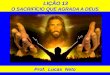 LIÇÃO 13 O SACRIFÍCIO QUE AGRADA A DEUS Prof. Lucas Neto