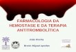 FARMACOLOGIA DA HEMOSTASE E DA TERAPIA ANTITROMBOLÌTICA João Rocha Bruno Miguel epodes Laboratório de Farmacologia