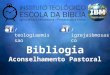 Bibliogia Aconselhamento Pastoral /teologiaemissao/igrejaibmosasco