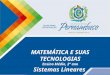 Matemática, 2º ano, Sistemas Lineares MATEMÁTICA E SUAS TECNOLOGIAS Ensino Médio, 2º ano Sistemas Lineares