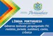 LÍNGUA PORTUGUESA Ensino Fundamental, 7º Ano Gêneros textuais: propaganda (TV, revistas, jornais, outdoor), conto, crônica