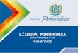 LÍINGUA PORTUGUESA Ensino Fundamental, 6º Ano Advérbios