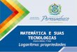 MATEMÁTICA E SUAS TECNOLOGIAS Ensino Médio, 1º Ano Logarítmo: propriedades