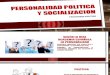 Personalidad Politica y Socializacion