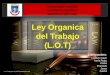 LEY ORGANICA DEL TRABAJO (LOT)