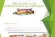 Derecho a La Educación en México 
