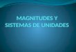 Magnitudes y Sistemas de Unidades