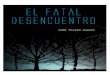 El Fatal Desencuentro - Jose Valero Cuadra