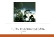 HUTAN KHAZANAH NEGARA