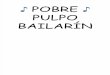 Pobre Pulpo Bailarin