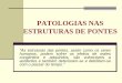 Patologias Das Estruturas de Pontes