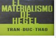 Tran-Duc-Thao - El Materialismo de Hegel
