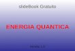03 Slidebook Energiaquantica 140123052703 Phpapp02 (1)