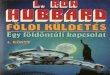 L. Ron Hubbard - Földi küldetés IV. - Egy földöntúli kapcsolat