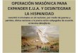 Operacion Judeo-Masónica de E.U.A. para desintegrar a los paises hispano Católicos