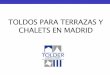 Toldos para terrazas y chalets en Madrid