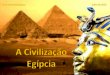 Eportefólio a civilização egipcia