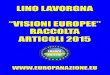Lino Lavorgna - Visioni Europee" - Archivio 2015