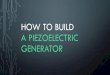 How to Build a Piezoelectric Generator