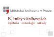 Vojtěch Vojtíšek: E-knihy v knihovnách (legislativa, technologie, náklady)