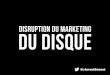 Disruption dans le marché du disque par Laurent Bonnet, mymajorcompany