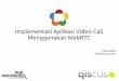 Implementasi Aplikasi Video Call Menggunakan WebRTC