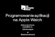 Programowanie aplikacji na apple watch