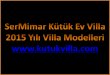 SerMimar Kutuk Ev Villa Modelleri ve Fiyatlari 2015