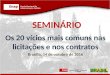 Seminário Os 20 vícios mais comuns nas licitações e nos contratos - Evaldo Araújo Ramos