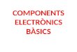 Components electrònics bàsics