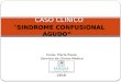 Sindrome Confusional Agudo (Caso Clinico)
