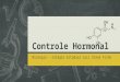 Controle Hormonal