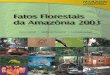 - 1 - Fatos Florestais da Amazônia 2003