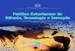 Política Catarinense de Ciência, Tecnologia e Inovação Política 