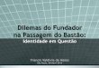 Dilemas do Fundador na Passagem do Bastão: