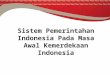 Sistem pemerintahan indonesia pada masa awal kemerdekaan indonesia
