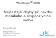Nejčastější chyby při návrhu mobilního a responzivního webu prakticky | WebExpo | 23.9.2016