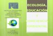 ecologia educacion y conciencia ambiental