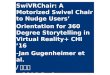 Swivrchair- a motorized swivel chair to nudge users’ orientation for 360 degree storytelling in virtual reality