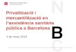 Privatització i mercantilització en l’assistència sanitària pública a Barcelona