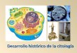 Desarrollo històrico de la citologìa 2016
